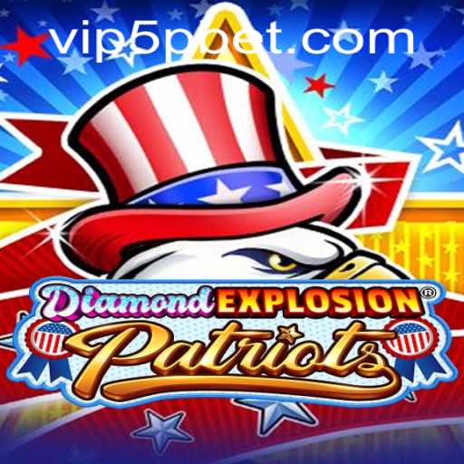 DiamondExplosionPatriots: A Thrilling Game Experience with Exclusivity on 5pbet